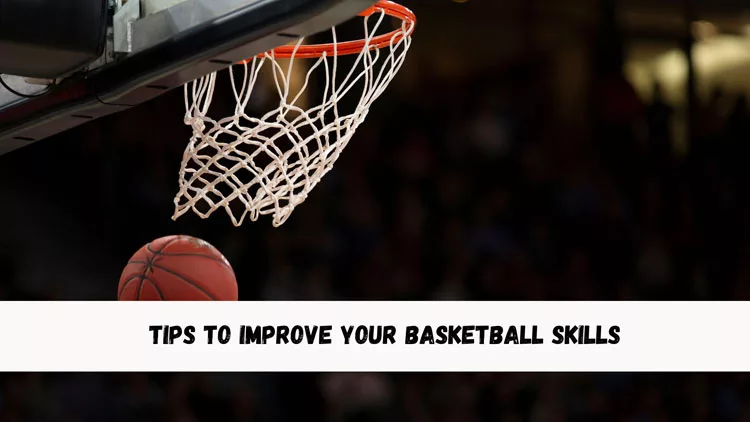 How to Improve Your Basketball Game?