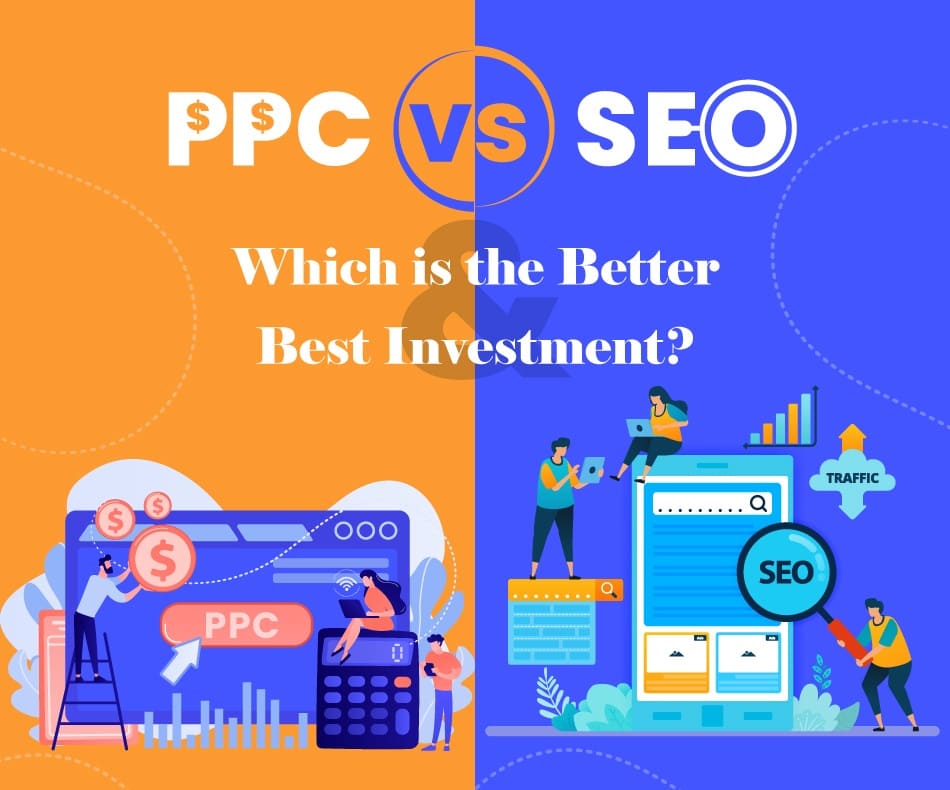 PPC vs SEO: Which is the Better and Best Investment?