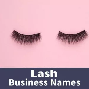 Best 100+ Eye Lash Business Names You Should Use