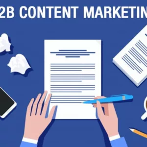 Importance of Content Marketing For B2B Businesses